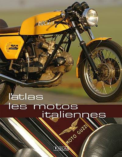 L'Atlas – Les motos italiennes, de Francis (...)